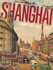 Image for Shanghai: Art of the City