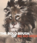 Image for The Bold Brush of Au Ho-nien