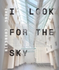 Image for Zheng Chongbin, I Look for the Sky