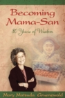 Image for Becoming mama-san: 80 years of wisdom