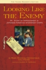 Image for Looking like the enemy: my story of imprisonment in Japanese-American internment camps