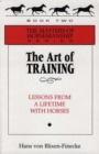 Image for The Art of Training : Lessons from a Lifetime with Horses