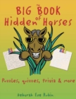 Image for The Big Book of Hidden Horses : Puzzles, Quizzes, Trivia and More