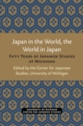 Image for Japan in the World, the World in Japan : Fifty Years of Japanese Studies at Michigan
