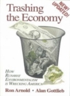 Image for Trashing the Economy : How Runaway Environmentalism is Wrecking America