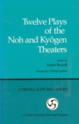 Image for Twelve Plays of the Noh and Kyogen Theaters
