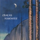 Image for Obata&#39;s Yosemite : Art and Letters of Obata from His Trip to the High Sierra in 1927