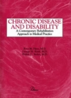 Image for Chronic Disease and Disability : A Contemporary Rehabilitation Approach to the Practice of Medicine