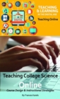 Image for Teaching College Science Online : Course Design &amp; Instructional Strategies