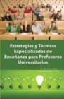 Image for Estrategias y Tecnicas Especializadas de Ensenanza para Profesores Universitarios