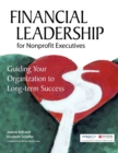 Image for Financial Leadership for Nonprofit Executives : Guiding Your Organization to Long-Term Success