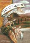 Image for Take It to the Queen : A Tale of Hope