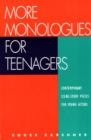 Image for More Monologues for Teenagers : Contemporary Scene-Study Pieces for Young Actors