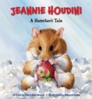 Image for Jeannie Houdini : A Hamster&#39;s Tale