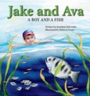 Image for Jake and Ava: A Boy and a Fish