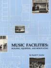 Image for Music Facilities : Building, Equipping and Renovating