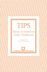 Image for TIPS : Music Activities in Early Childhood