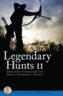 Image for Legendary hunts II: more short stories from the Boone and Crockett awards