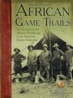 Image for African Game Trails: An Account of the African Wanderings of an American HunterNaturalist