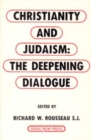 Image for Christianity and Judaism : The Deepening Dialogue