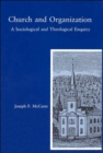 Image for Church and Organization : A Sociological and Theological Enquiry