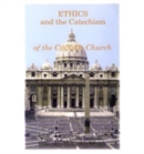 Image for Ethics and the Catechism of the Catholic Church