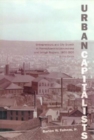 Image for Urban Capitalists : Entrepreneurs and City Growth in Pennsylvania&#39;s Lackawanna and Lehigh Regions 1800-1920
