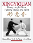 Image for Xingyiquan  : theory, applications, fighting tactics &amp; spirit