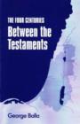 Image for Four Centuries Between the Testaments