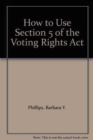 Image for How to Use Section 5 of the Voting Rights Act