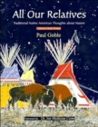 Image for All Our Relatives : Traditional Native American Thoughts About Nature