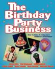 Image for Birthday Party Business : How to Make A Living as a Children&#39;s Entertainer