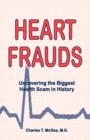 Image for Heart Frauds : Uncovering the Biggest Health Scam in History