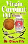 Image for Virgin Coconut Oil : Nature&#39;s Miracle Medicine
