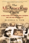 Image for All-American Crew: A True Story of a World War II Bomber and the Men Who Flew It