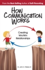 Image for How Communication Works : Creating Win/Win Relationships