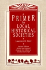 Image for A Primer for Local Historical Societies : Revised and Expanded from the First Edition by Dorothy Weyer Creigh