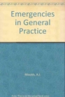 Image for Emergencies in General Practice