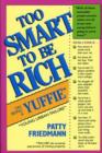 Image for Too Smart to Be Rich