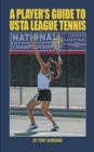 Image for A Player&#39;s Guide to USTA League Tennis.