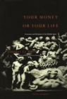 Image for Your Money or Your Life : Economy and Religion in the Middle Ages