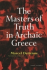 Image for The Masters of Truth in Archaic Greece