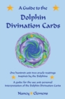 Image for A Guide to the Dolphin Divination Cards : One Hundred and Two Oracle Readings Inspired by the Dolphins