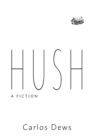 Image for Hush : A Fiction