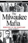 Image for The Milwaukee mafia