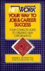 Image for Network Your Way to Job &amp; Career Success : The Complete Guide to Creating New Opportunities Career