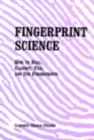 Image for Fingerprint Science : How to Roll, Classify File and Use Fingerprints