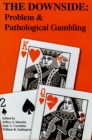Image for The Downside : Problem and Pathological Gambling