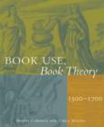 Image for Book Use, Book Theory : 1500-1700