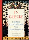 Image for En guerre  : French illustrators and World War I